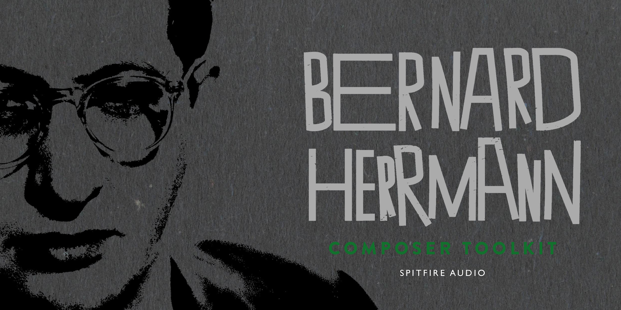 Psychotic Strings and Haunting Horns, with Spitfire’s Bernard Herrmann Composer Toolkit